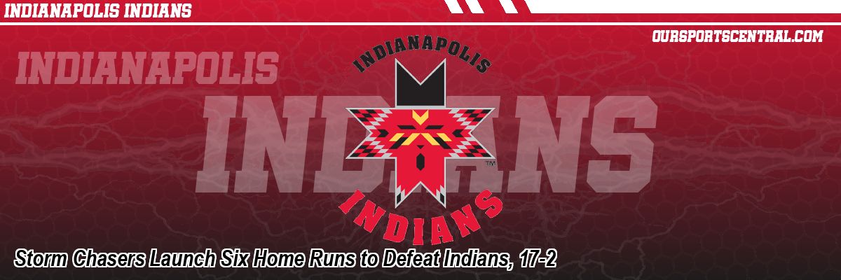 Storm Chasers Launch Six Home Runs to Defeat Indians, 17-2