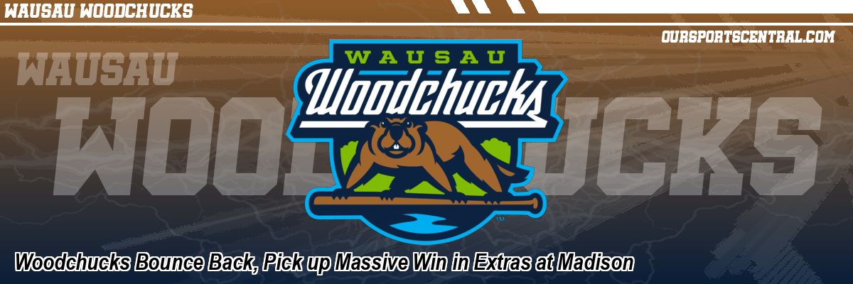 Woodchucks Bounce Back, Pick up Massive Win in Extras at Madison