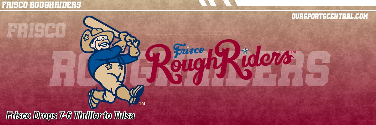 Frisco Drops 7-6 Thriller to Tulsa