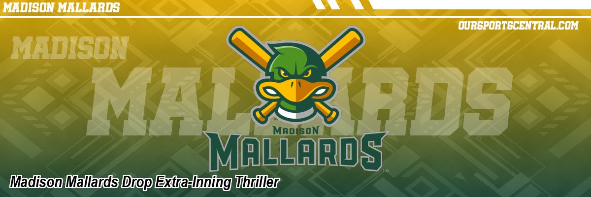 Madison Mallards Drop Extra-Inning Thriller