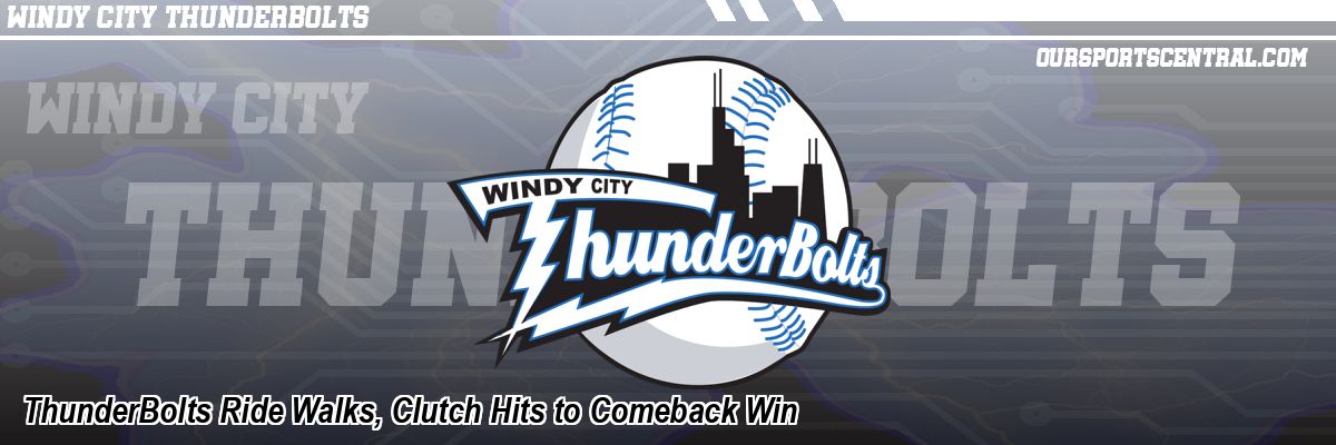 ThunderBolts Ride Walks, Clutch Hits to Comeback Win