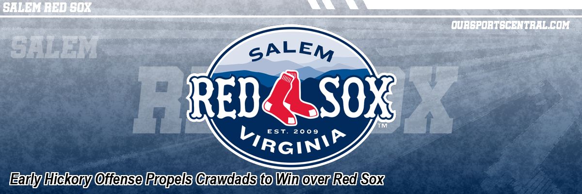 Early Hickory Offense Propels Crawdads to Win over Red Sox