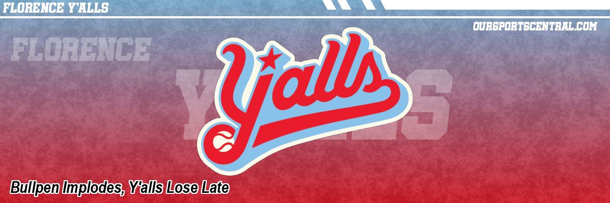 Bullpen Implodes, Y'alls Lose Late