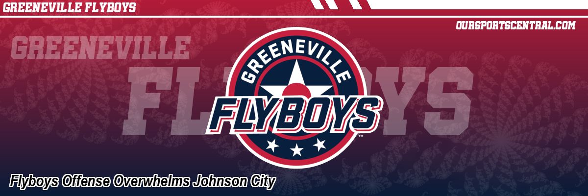 Flyboys Offense Overwhelms Johnson City