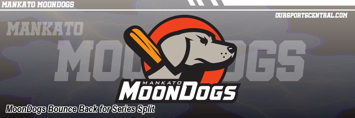 MoonDogs Bounce Back for Series Split