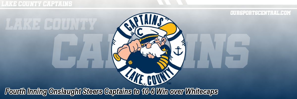Fourth Inning Onslaught Steers Captains to 10-6 Win over Whitecaps