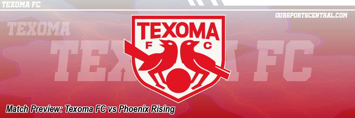 Match Preview: Texoma FC vs Phoenix Rising