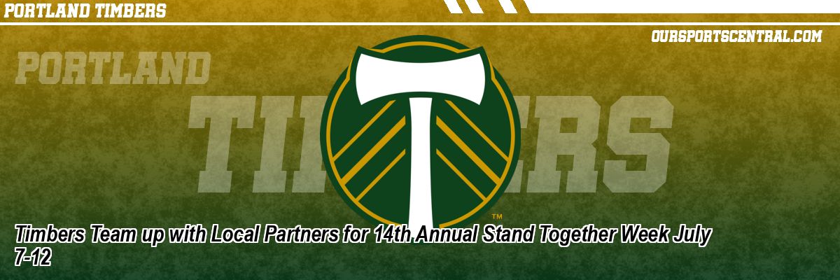 Timbers Team up with Local Partners for 14th Annual Stand Together Week July 7-12