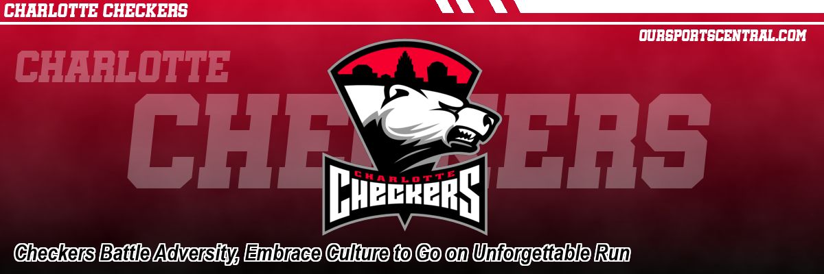 Checkers Battle Adversity, Embrace Culture to Go on Unforgettable Run