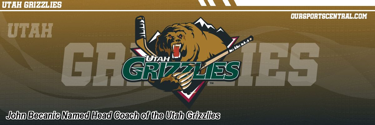 John Becanic Named Head Coach of the Utah Grizzlies