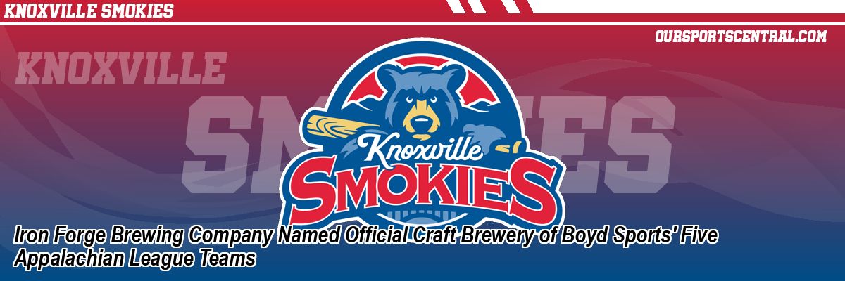 Iron Forge Brewing Company Named Official Craft Brewery of Boyd Sports' Five Appalachian League Teams