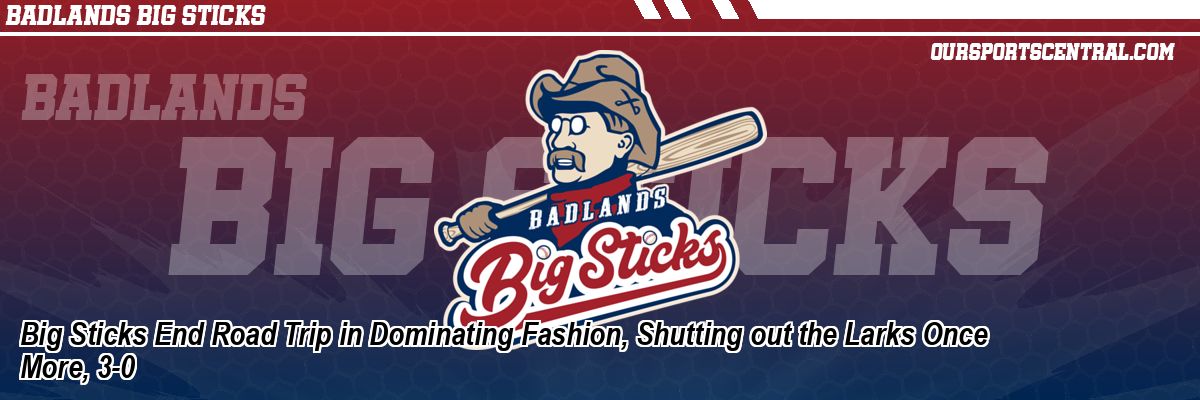 Big Sticks End Road Trip in Dominating Fashion, Shutting out the Larks Once More, 3-0