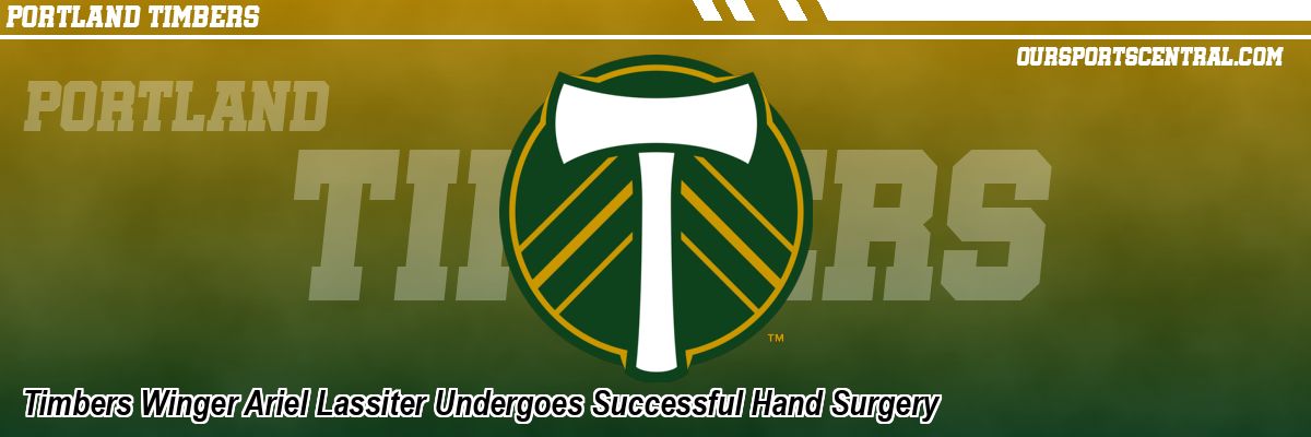 Timbers Winger Ariel Lassiter Undergoes Successful Hand Surgery