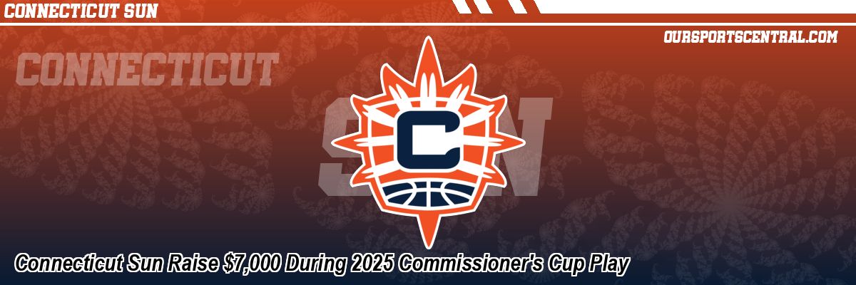 Connecticut Sun Raise $7,000 During 2025 Commissioner's Cup Play