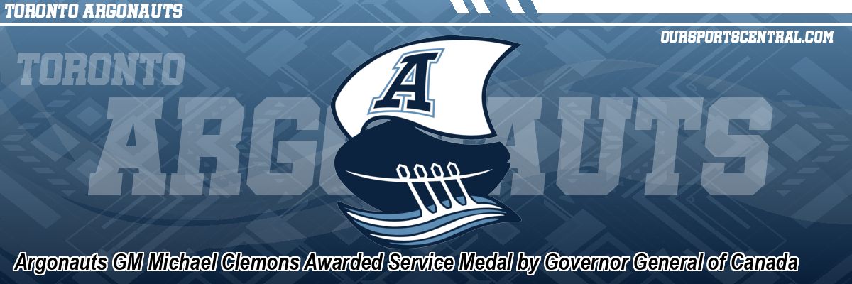 Argonauts GM Michael Clemons Awarded Service Medal by Governor General of Canada
