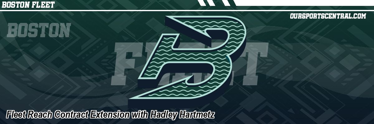 Fleet Reach Contract Extension with Hadley Hartmetz