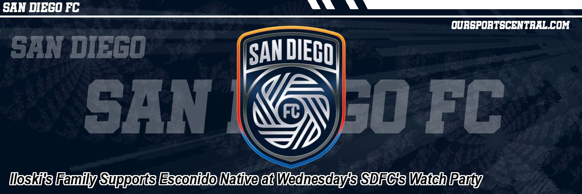 Iloski's Family Supports Esconido Native at Wednesday's SDFC's Watch Party