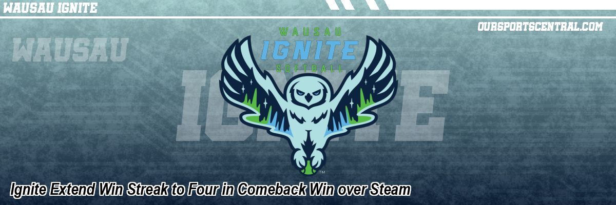 Ignite Extend Win Streak to Four in Comeback Win over Steam