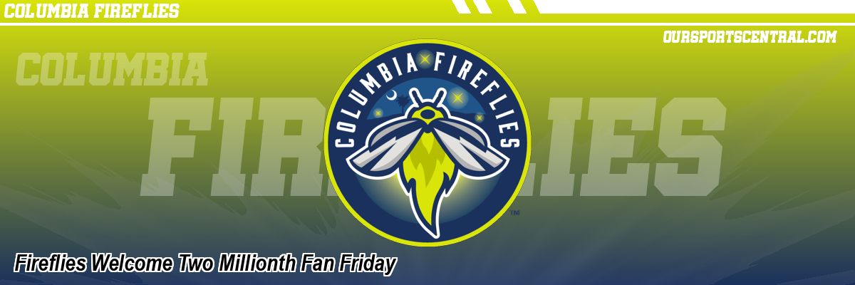 Fireflies Welcome Two Millionth Fan Friday