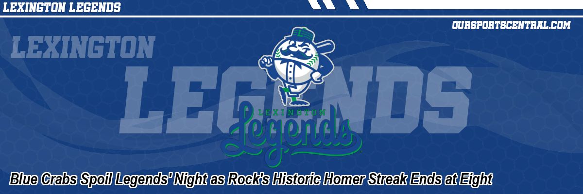 Blue Crabs Spoil Legends' Night as Rock's Historic Homer Streak Ends at Eight