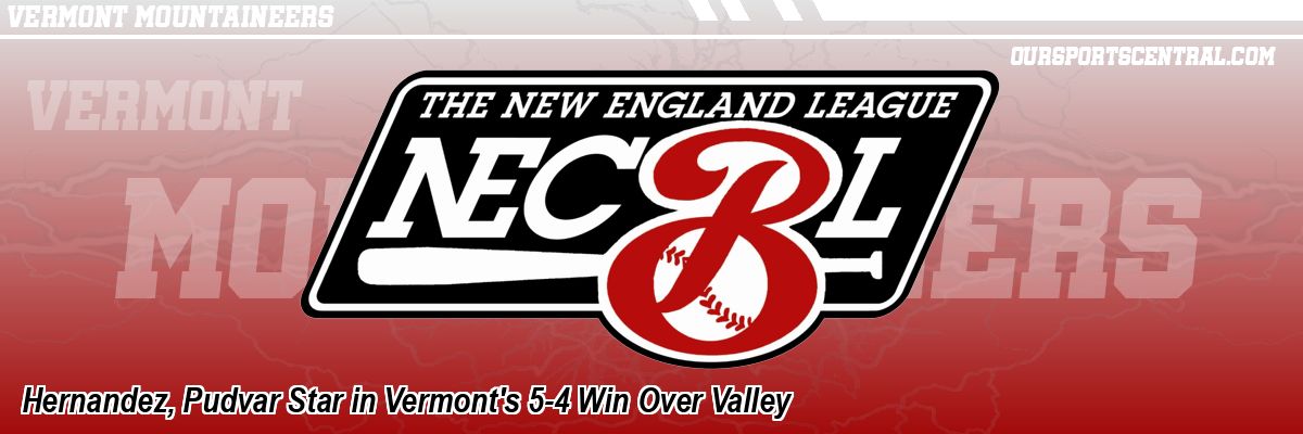 Hernandez, Pudvar Star in Vermont's 5-4 Win Over Valley