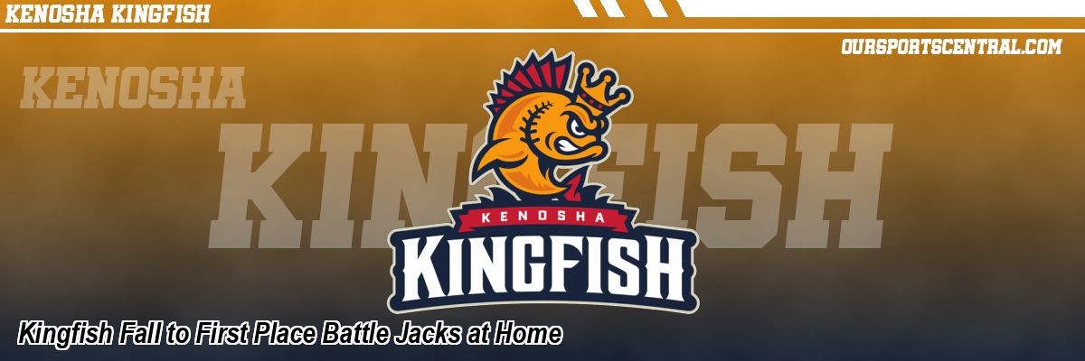 Kingfish Fall to First Place Battle Jacks at Home