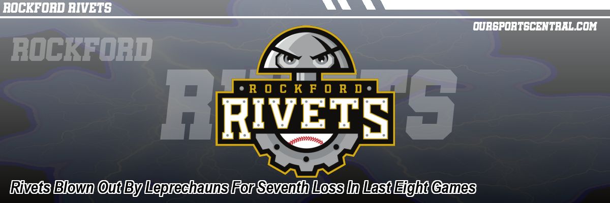Rivets Blown Out By Leprechauns For Seventh Loss In Last Eight Games