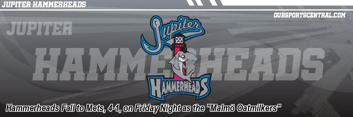 Hammerheads Fall to Mets, 4-1, on Friday Night as the 
