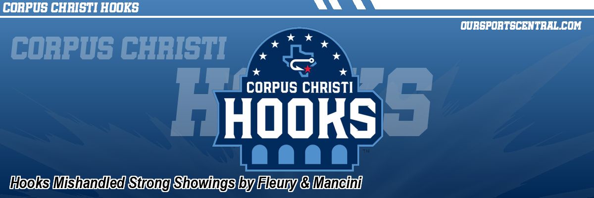Hooks Mishandled Strong Showings by Fleury & Mancini