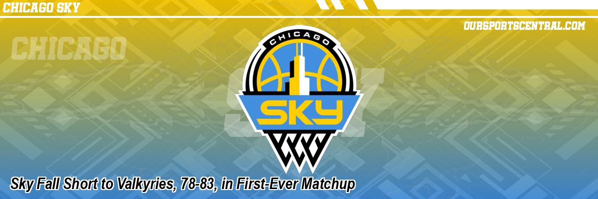 Sky Fall Short to Valkyries, 78-83, in First-Ever Matchup