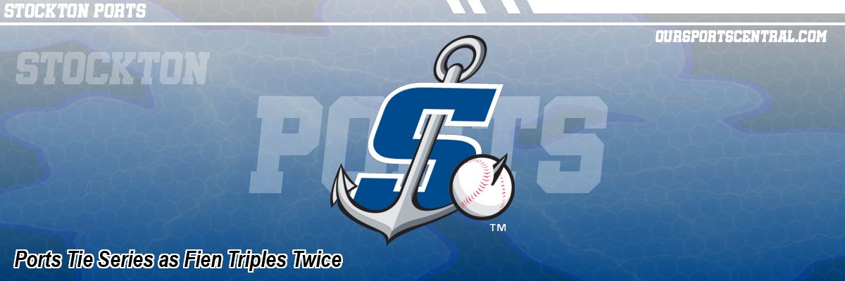 Ports Tie Series as Fien Triples Twice