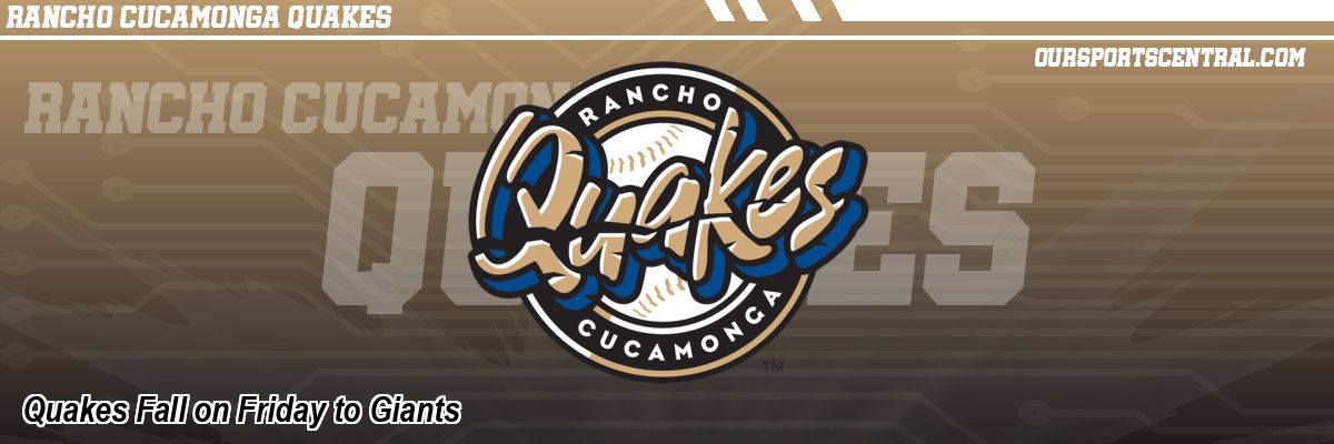 Quakes Fall on Friday to Giants