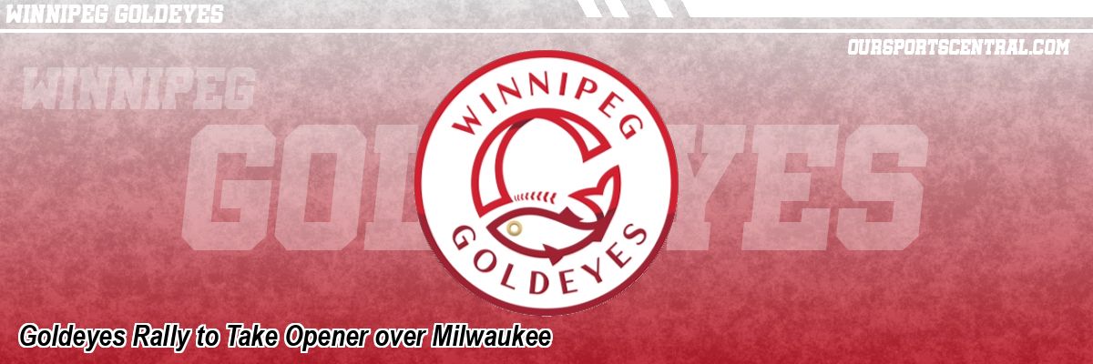Goldeyes Rally to Take Opener over Milwaukee