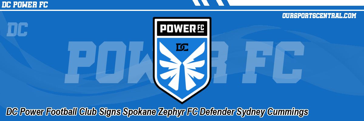 DC Power Football Club Signs Spokane Zephyr FC Defender Sydney Cummings