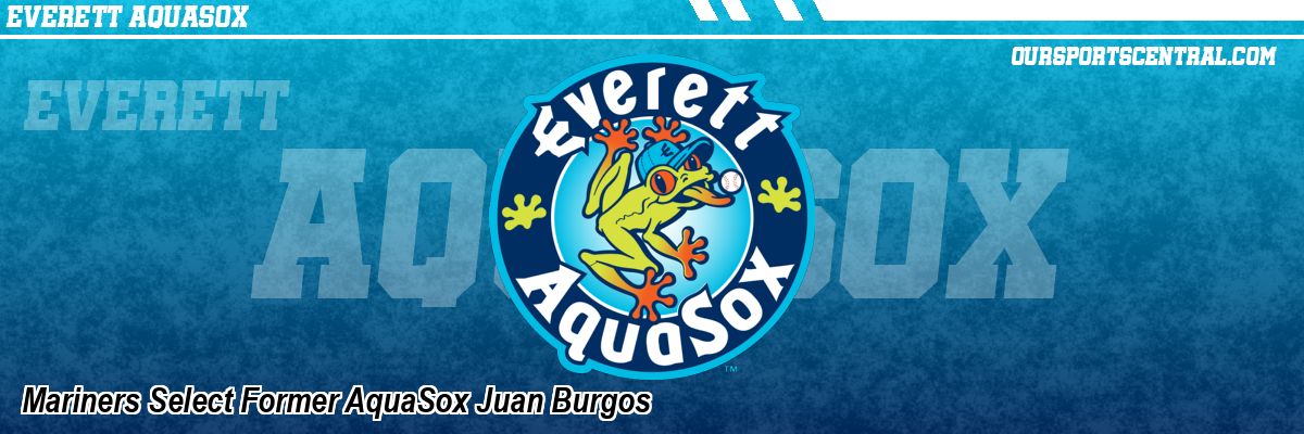 Mariners Select Former AquaSox Juan Burgos
