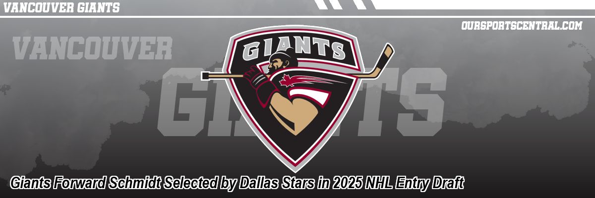 Giants Forward Schmidt Selected by Dallas Stars in 2025 NHL Entry Draft