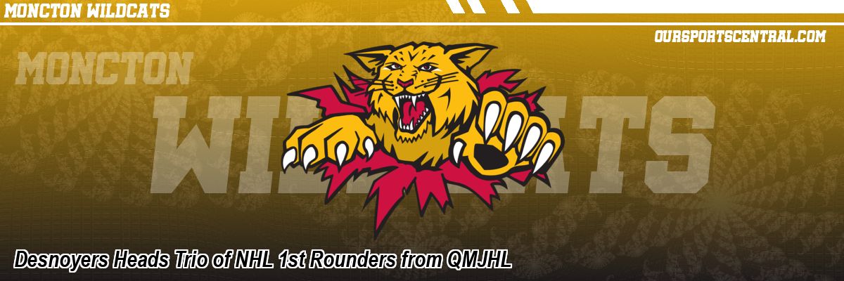 Desnoyers Heads Trio of NHL 1st Rounders from QMJHL