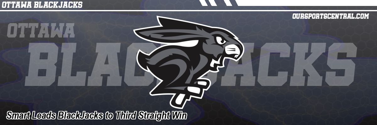 Smart Leads BlackJacks to Third Straight Win