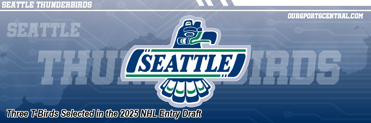 Three T-Birds Selected in the 2025 NHL Entry Draft