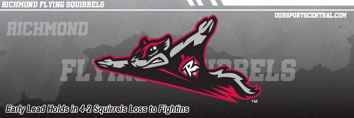 Early Lead Holds in 4-2 Squirrels Loss to Fightins
