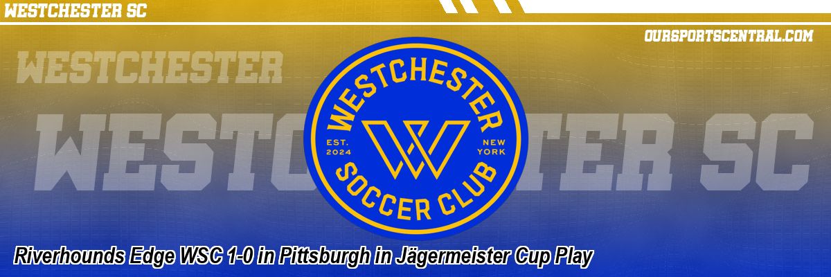 Riverhounds Edge WSC 1-0 in Pittsburgh in Jägermeister Cup Play