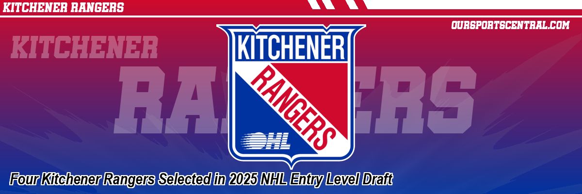 Four Kitchener Rangers Selected in 2025 NHL Entry Level Draft