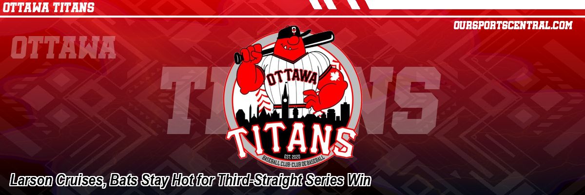 Larson Cruises, Bats Stay Hot for Third-Straight Series Win