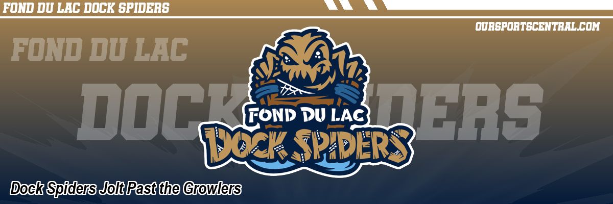 Dock Spiders Jolt Past the Growlers