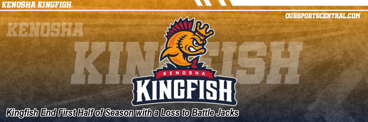Kingfish End First Half of Season with a Loss to Battle Jacks
