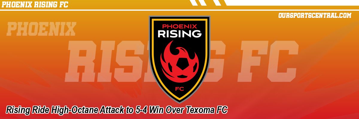 Rising Ride High-Octane Attack to 5-4 Win Over Texoma FC