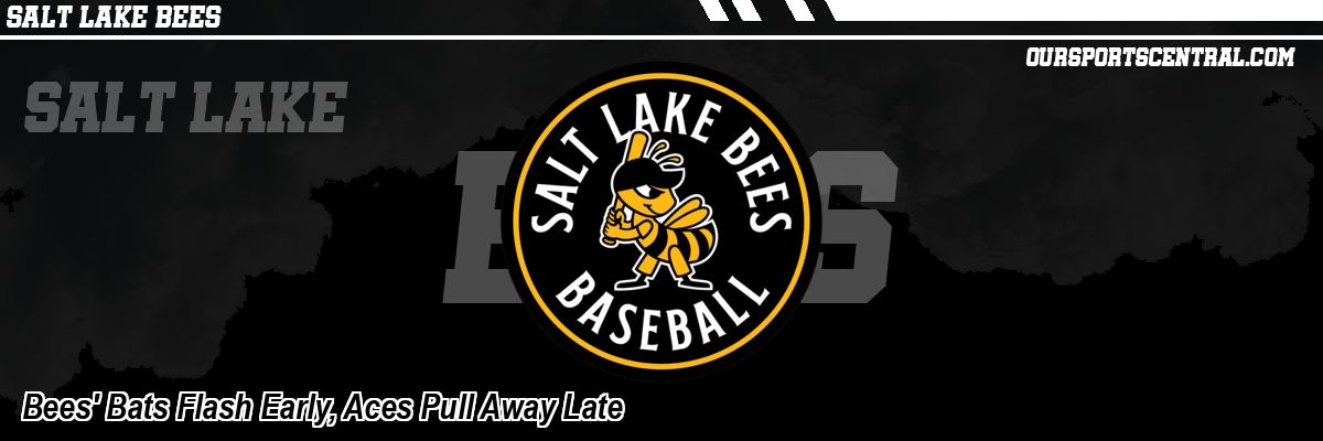Bees' Bats Flash Early, Aces Pull Away Late