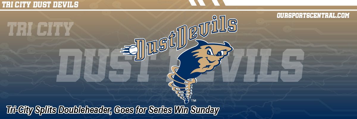 Tri-City Splits Doubleheader, Goes for Series Win Sunday