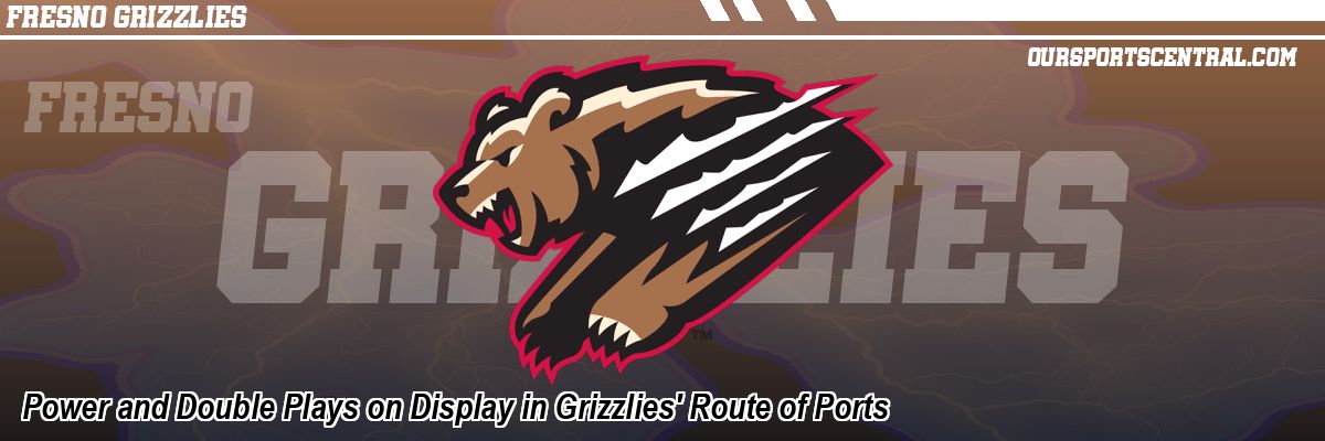 Power and Double Plays on Display in Grizzlies' Route of Ports