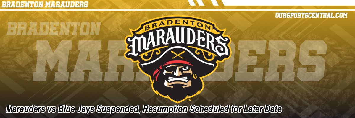 Marauders vs Blue Jays Suspended, Resumption Scheduled for Later Date